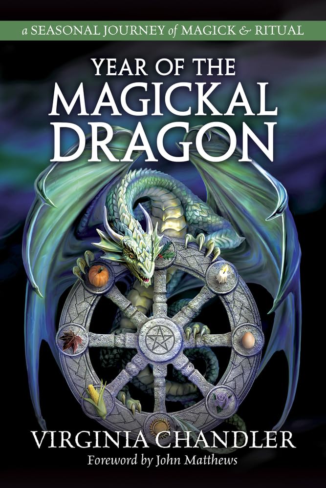 Book cover for "Year of the Magickal Dragon, a seasonal journey of Magick and Ritual" by Virginia Chandler, foreward by John Matthews, cover art by Anne Stokes with dragon on a wheel of seasons