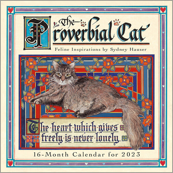 Cover for the 2023 Proverbial Cat calendar with art by Sydney Hauser. A brown cat with the quote "The heart which gives freely is never lonely"