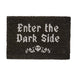 Black doormat with phrase "Enter the Dark Side" and skull design