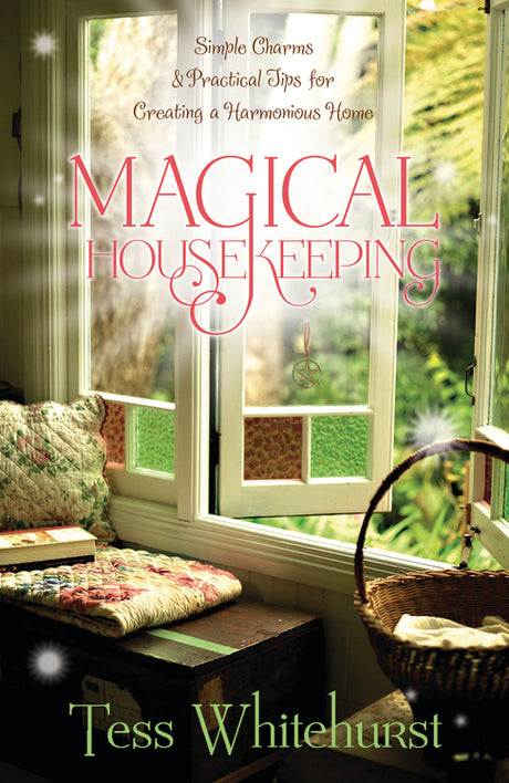 Book cover of 'Magical Housekeeping' with a window view and text about creating a harmonious home, by Tess Whitehurst