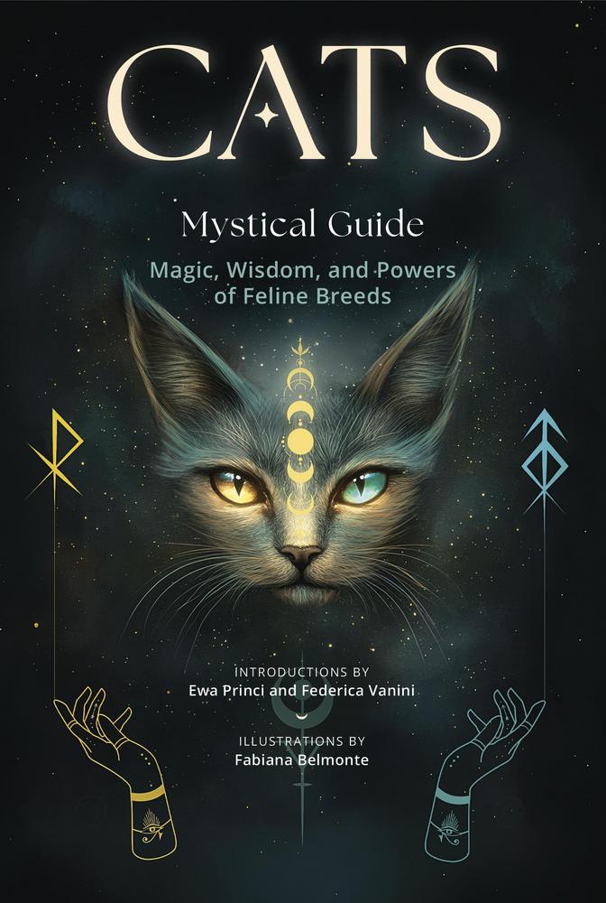 Cats, A Mystical Guide book - Magic, Wisdom & Powers of Feline Breeds with Introductions by Ewa Princi & Federica Vanini, Illustrations by Fabiana Belmonte