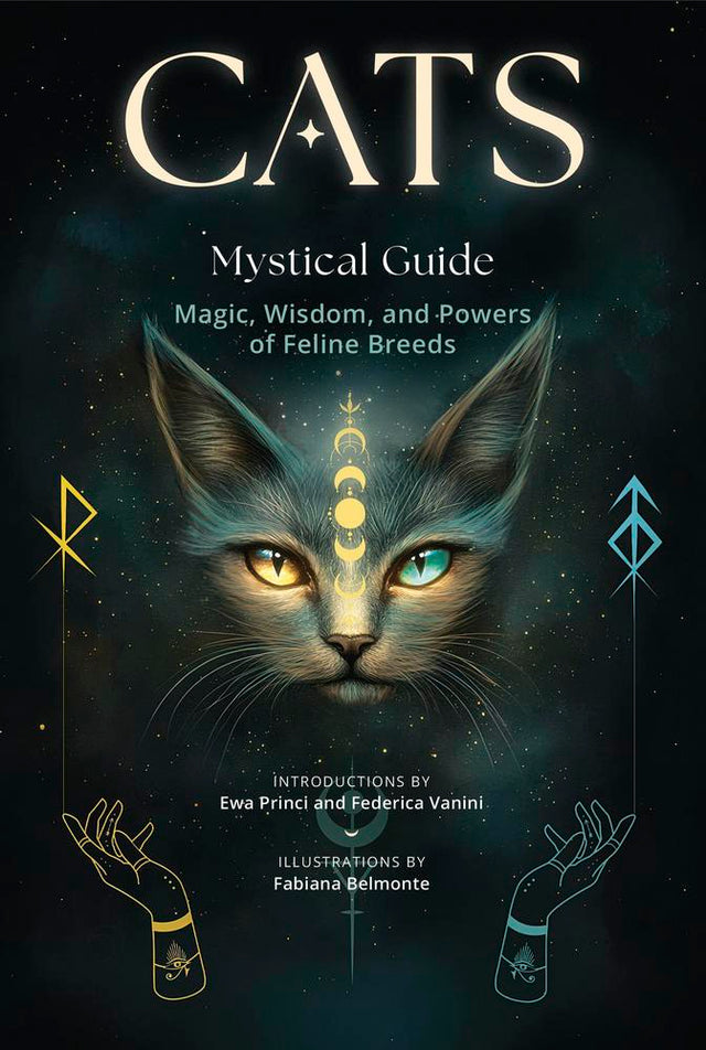 Cats, A Mystical Guide book - Magic, Wisdom & Powers of Feline Breeds with Introductions by Ewa Princi & Federica Vanini, Illustrations by Fabiana Belmonte