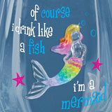 Stemless wineglass with rainbow mermaid, text reads "of course i drink like a fish i'm a mermaid"