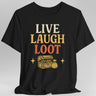 Black t-shirt with 'Live Laugh Loot' text and treasure chest graphic on a gray background