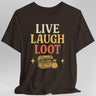 Brown t-shirt with 'Live Laugh Loot' text and treasure chest graphic