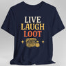Dark blue t-shirt with 'Live Laugh Loot' text and treasure chest graphic