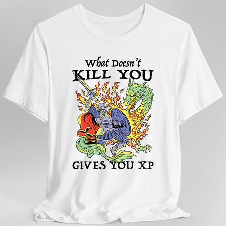 White  t-shirt with a graphic design of knight fighting a dragon and text reading "What Doesn't Kill You Gives You XP"