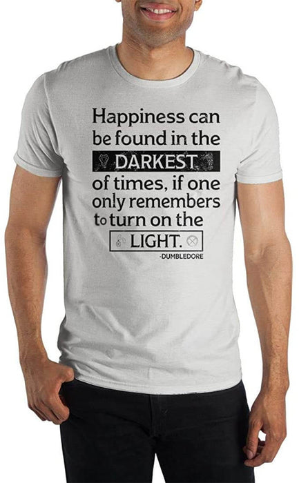 Shirt that reads "Happiness can be found in the darkest of times, if one only remembers to turn on the light. - Dumbledore"