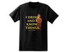 "I DRINK AND I KNOW THINGS." Game of Thrones t-shirt with Tyrion Lannister sillhouette