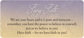 Card example. Text reads "Faery Faith: We see your heart and it is pure and innocent... remember, you have the power to believe in yourself, just as we believe in you. Have faith - for we have faith in you!"